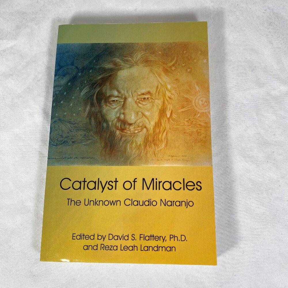 NEW - Catalyst of Miracles: The Unknown Claudio Naranjo (Consciousness Classics)
